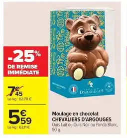Carrefour Market CHEVALIERS D'ARGOUGES Moulage en chocolat offre