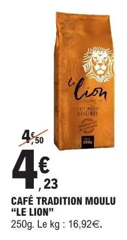 E.Leclerc CAFÉ TRADITION MOULU LE LION offre