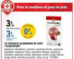 E.Leclerc 10 CAPSULES ALUMINIUM DE CAFÉ “PLANTATION” offre