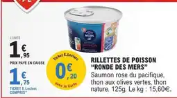 E.Leclerc RILLETTES DE POISSON RONDE DES MERS offre