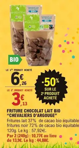 E.Leclerc FRITURE CHOCOLAT LAIT BIO CHEVALIERS D'ARGOUGE offre
