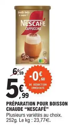 E.Leclerc PRÉPARATION POUR BOISSON CHAUDE “NESCAFÉ” offre