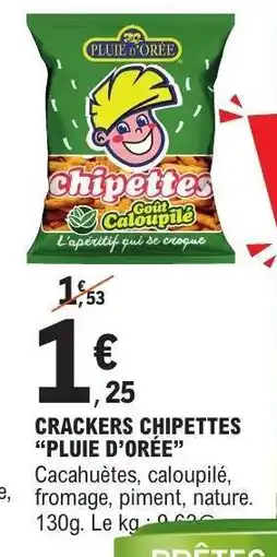 E.Leclerc CRACKERS CHIPETTES PLUIE D’ORÉE offre