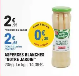E.Leclerc ASPERGES BLANCHES “NOTRE JARDIN” offre
