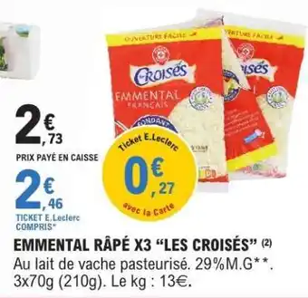 E.Leclerc Emmental Râpé x3 Les Croisés offre
