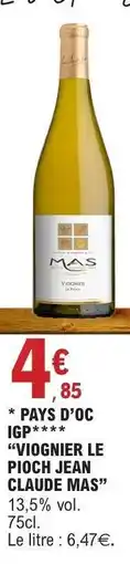 E.Leclerc VIOGNIER LE PIOCH JEAN CLAUDE MAS offre