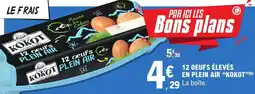 E.Leclerc 12 OEUFS ÉLEVÉS EN PLEIN AIR KOKOT offre