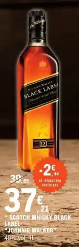 E.Leclerc SCOTCH WHISKY BLACK LABEL 'JOHNNIE WALKER' offre
