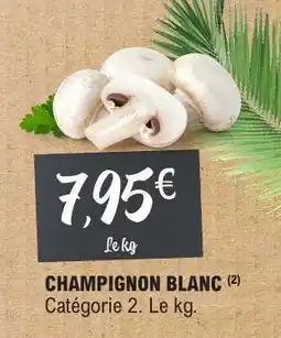 E.Leclerc CHAMPIGNON BLANC offre