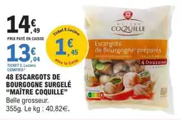 E.Leclerc 48 ESCARGOTS DE BOURGOGNE SURGELÉ “MAÎTRE COQUILLE” offre
