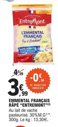 E.Leclerc EMMENTAL FRANÇAIS RÂPÉ “ENTREMONT” offre