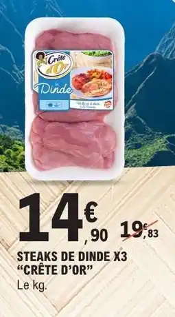 E.Leclerc STEAKS DE DINDE X3 “CRÊTE D’OR” offre