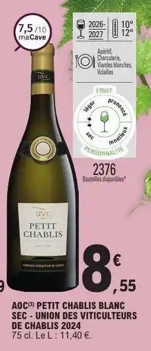 E.Leclerc AOC PETIT CHABLIS BLANC SEC - UNION DES VITICULTEURS DE CHABLIS 2024 offre