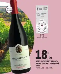 E.Leclerc AOP MERCUREY ROUGE - ANDRE GOICHOT TASTEVINÉ 2022 offre