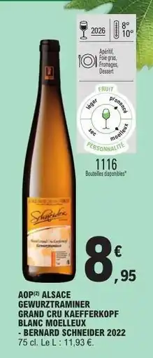 E.Leclerc AOP ALSACE GEWURZTRAMINER GRAND CRU KAEFFERKOPF BLANC MOELLEUX - BERNARD SCHNEIDER 2022 offre