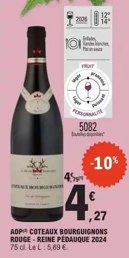 E.Leclerc AOP COTEAUX BOURGUIGNONS ROUGE - REINE PÉDAUQUE 2024 offre
