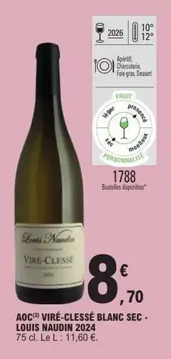E.Leclerc AOC VIRÉ-CLÉSSÉ BLANC SEC - LOUIS NAUDIN 2024 offre