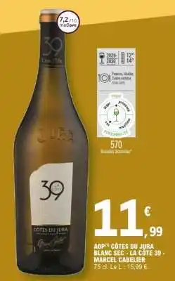 E.Leclerc AOP CÔTES DU JURA BLANC SEC - LA CÔTE 39 - MARCEL CABELIER offre