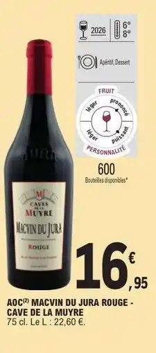 E.Leclerc AOC MACVIN DU JURA ROUGE - CAVE DE LA MUYRE offre