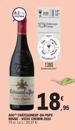 E.Leclerc AOC CHÂTEAUNEUF-DU-PAPE ROUGE - VIEUX CHEMIN 2024 offre