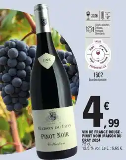 E.Leclerc VIN DE FRANCE ROUGE - PINOT NOIR MAISON DU CRAY 2024 offre