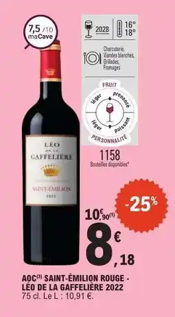 E.Leclerc AOC SAINT-ÉMILION ROUGE - LÉO DE LA GAFFELIÈRE 2022 offre