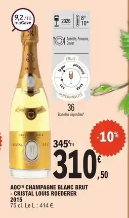 E.Leclerc AOC CHAMPAGNE BLANC BRUT - CRISTAL LOUIS ROEDERER 2015 offre