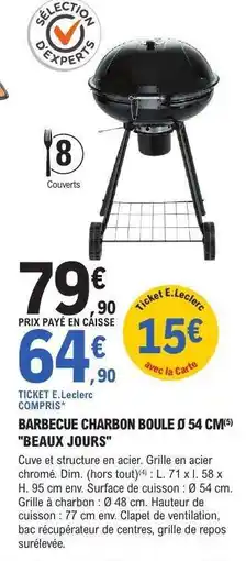 E.Leclerc BARBECUE CHARBON BOULE Ø 54 CM BEAUX JOURS offre