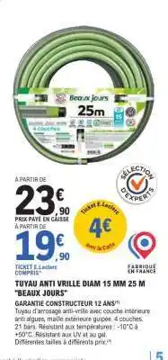 E.Leclerc TUYAU ANTI VRILLE DIAM 15 MM 25 M BEAUX JOURS offre