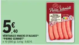 E.Leclerc VÉRITABLES KNACKS D'ALSACE PIERRE SCHMIDT offre
