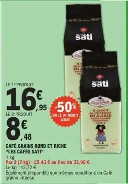 E.Leclerc Café Grains Rond et Riche Les Cafés Sati offre