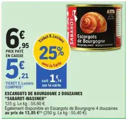 E.Leclerc ESCARGOTS DE BOURGOGNE 2 DOUZAINES SABAROT-WASSNER offre