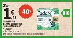 E.Leclerc SERVIETTES DERMO-SENSITIVES 100% COTON BIO 'TADAM' offre