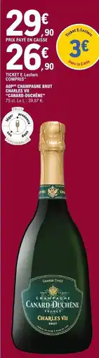 E.Leclerc AOP Champagne Brut Charles VII Canard Duchêne offre