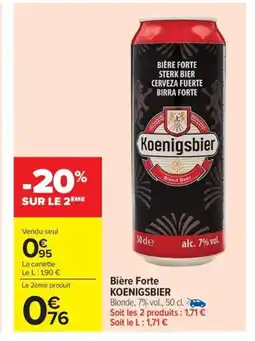 Carrefour Market KOENIGSBIER Bière Forte offre