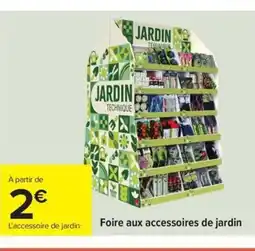 Carrefour Market Foire aux accessoires de jardin offre