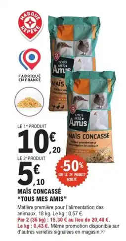 E.Leclerc Brico TOUS MES AMIS Maïs concassé offre