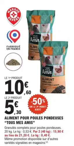 E.Leclerc Brico TOUS MES AMIS Aliment pour poules pondeuses offre