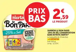 Maximarché Jambon le bon paris -25% de sel conservation sans nitrite herta offre