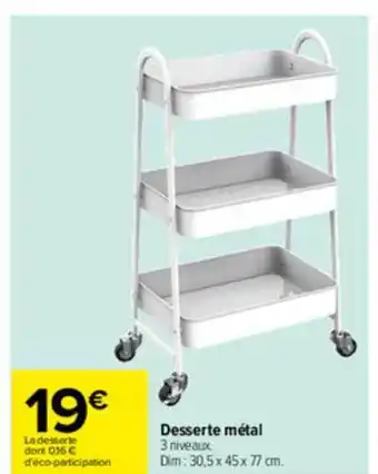 Carrefour Desserte Métal offre