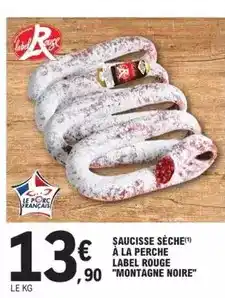 E.Leclerc Label rouge - saucisse seche à la perche montagne noire offre