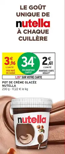 Intermarché Pot de crème glacée nutella offre