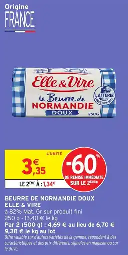 Intermarché Beurre de normandie doux elle & vire offre