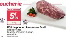 Promocash Promo - rôti de porc échine sans os ficelé offre