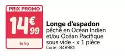 Promocash Promo - longe d'espadon offre
