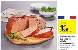 Carrefour Market Crème forestière aux foies de volaille carrefour offre