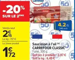 Carrefour Market Saucisson à l'ail carrefour classic offre