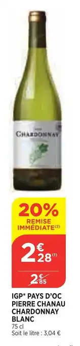 Bi1 IGP* Pays D'Oc Pierre Chanau Chardonnay Blanc offre