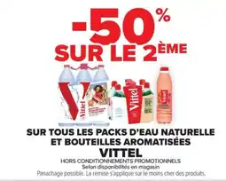 Carrefour Market SUR TOUS LES PACKS D'EAU NATURELLE ET BOUTEILLES AROMATISÉES VITTEL offre