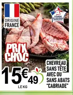 marché frais Géant Chevreau sans tête avec ou sans abats cabriade offre